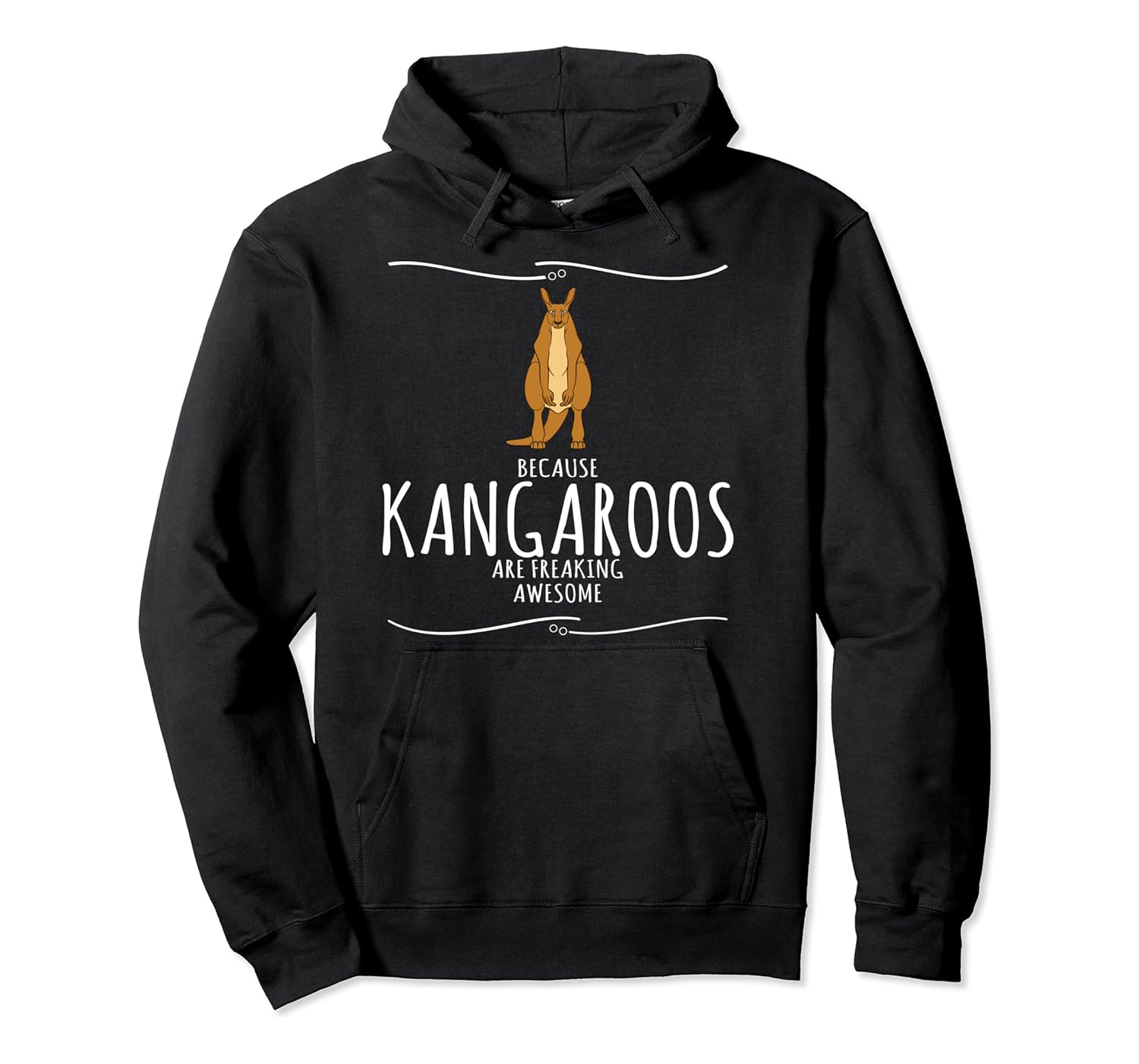 Kangaroo Design Because Kangaroos Are Freaking Awesome Pullover Hoodie Clothing